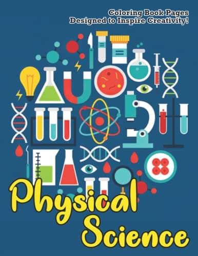 Physical Science Coloring Book: Perfect Colouring Pages For Adults and Kids With Incredible Illustrations Of Physical Science To Color And Have Fun