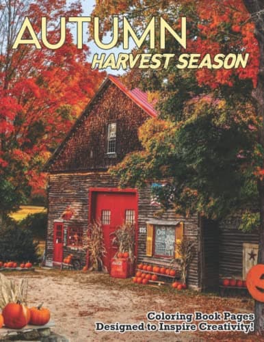 Autumn Harvest Season Coloring Book: Perfect Colouring Pages For Adults and Kids With Incredible Illustrations Of Autumn Harvest Season To Color And Have Fun