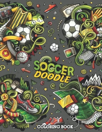 Soccer Doodle Coloring Book: Football Doodles Colouring Pages With 22+ Amazing Illustrations For Kids To Relax And Have Fun