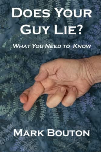 Does Your Guy Lie?: What You Need to Know