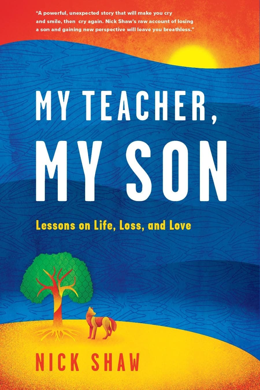 My Teacher, My Son: Lessons on Life, Loss, and Love
