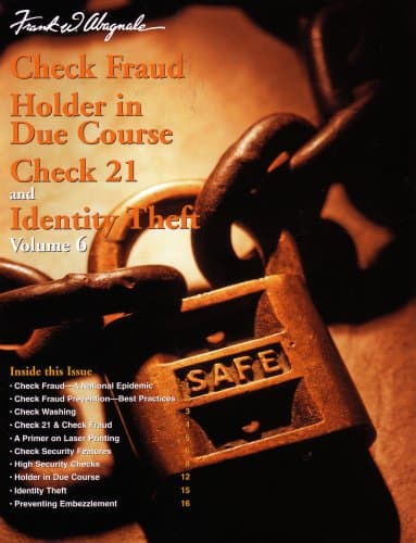 Check Fraud, Holder in Due Course, Check 21 & Identity Theft, V6: Check Fraud, National Epidemic; Prevention Best Practices; Check Washing; Check 21 & Check Fraud; Primer on Laser Printing; Check Security Features; High Security Checks; Holder in Due (...
