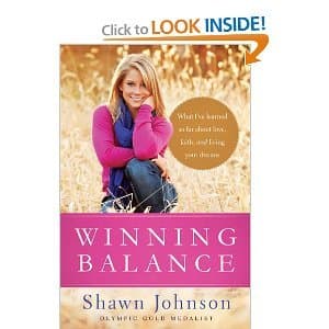 Winning Balance: What I've Learned So Far about Love, Faith, and Living Your Dreams by Shawn Johnson