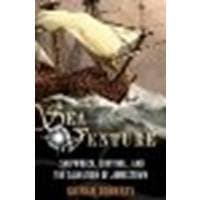 Sea Venture: Shipwreck, Survival, and the Salvation of Jamestown
