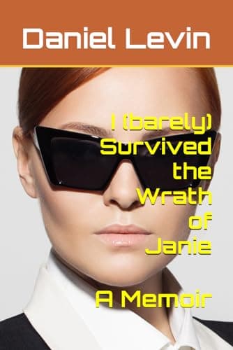 I (barely) Survived the Wrath of Janie: A Memoir