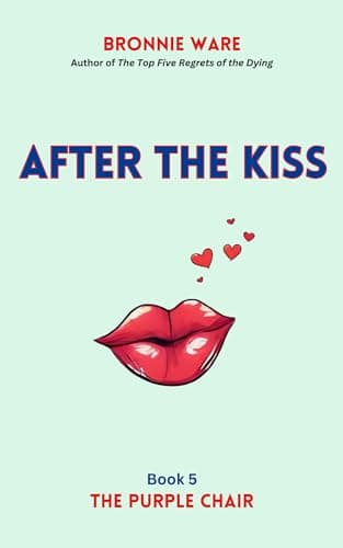 After the Kiss: Book Five of The Purple Chair Series