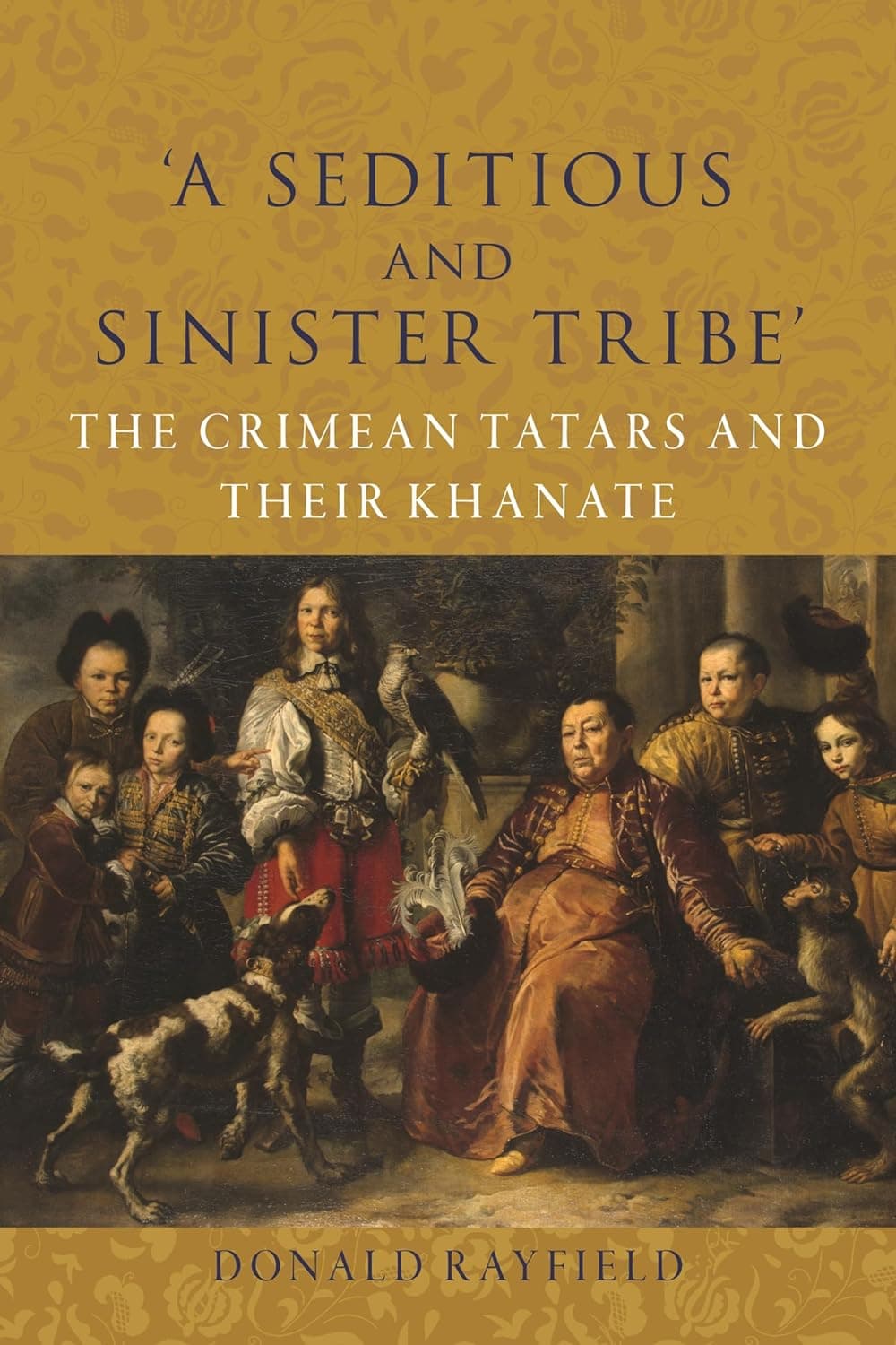 ‘A Seditious and Sinister Tribe’: The Crimean Tatars and Their Khanate