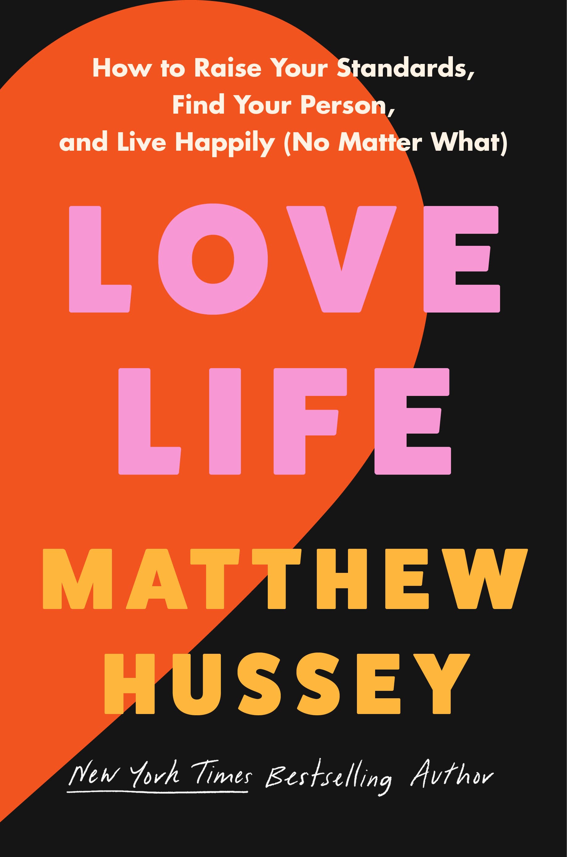 Love Life: How to Raise Your Standards, Find Your Person, and Live Happily