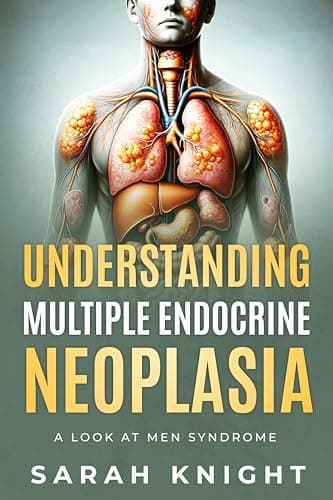 Understanding Multiple Endocrine Neoplasia (Quick Guide): A Look At M.E.N. Syndrome
