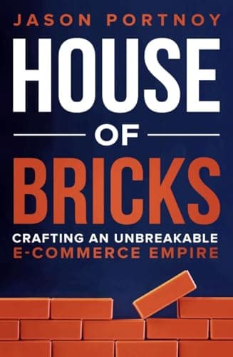 HOUSE OF BRICKS: Crafting An Unbreakable E-Commerce Empire