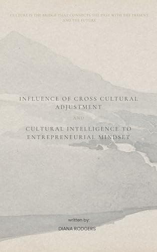 Influence of cross cultural adjustment and cultural intelligence to entrepreneurial mindset