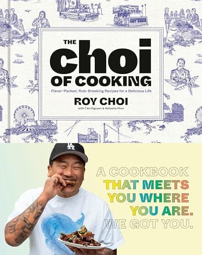 The Choi of Cooking: Flavor-Packed, Rule-Breaking Recipes for a Delicious Life