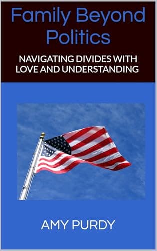 Family Beyond Politics: Navigating Divides with Love and Understanding