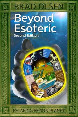 Beyond Esoteric: Escaping Prison Planet (2nd ed.)