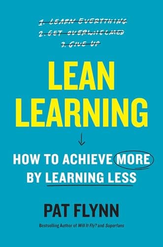 Lean Learning: How to Achieve More by Learning Less