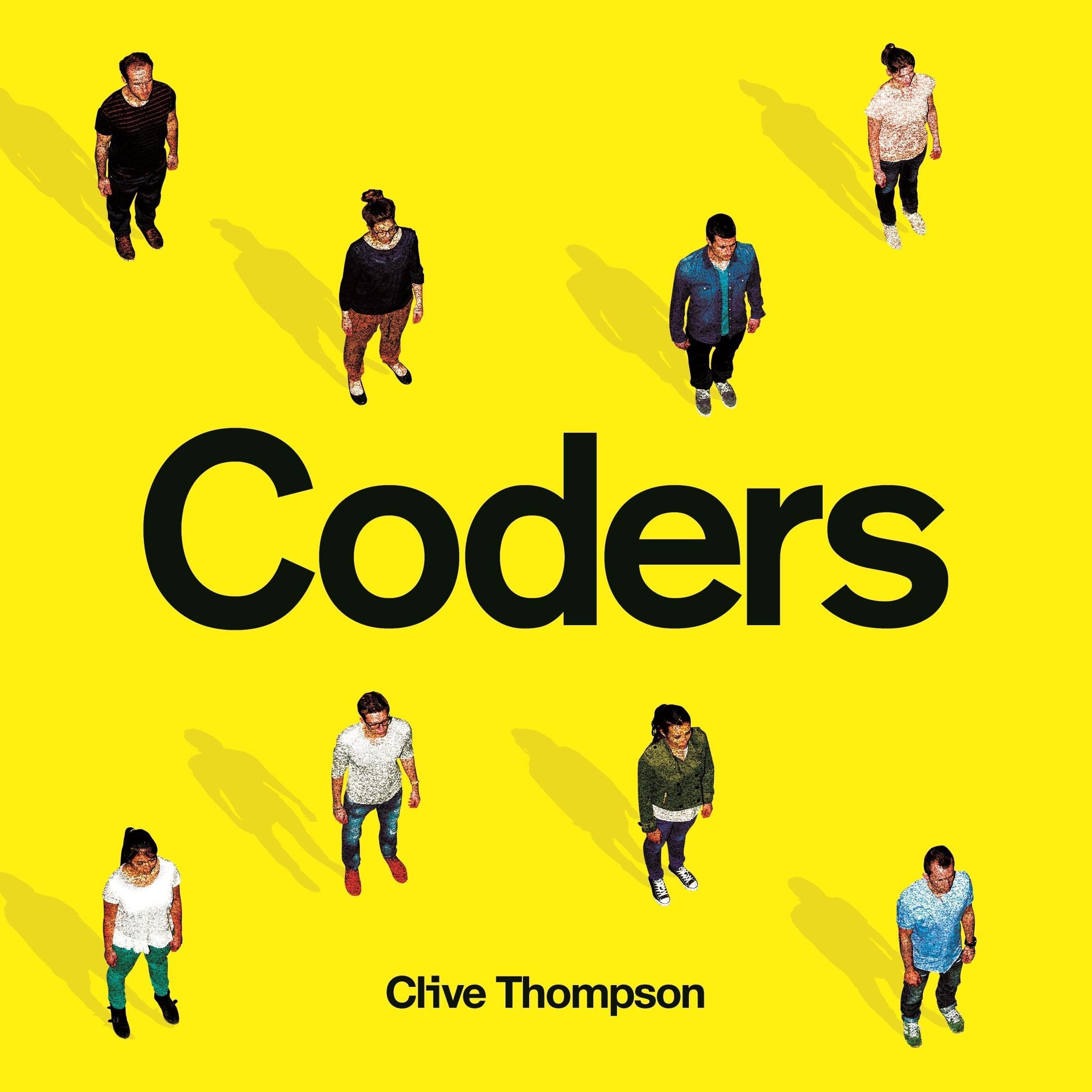Coders: Who They Are, What They Think and How They Are Changing Our World