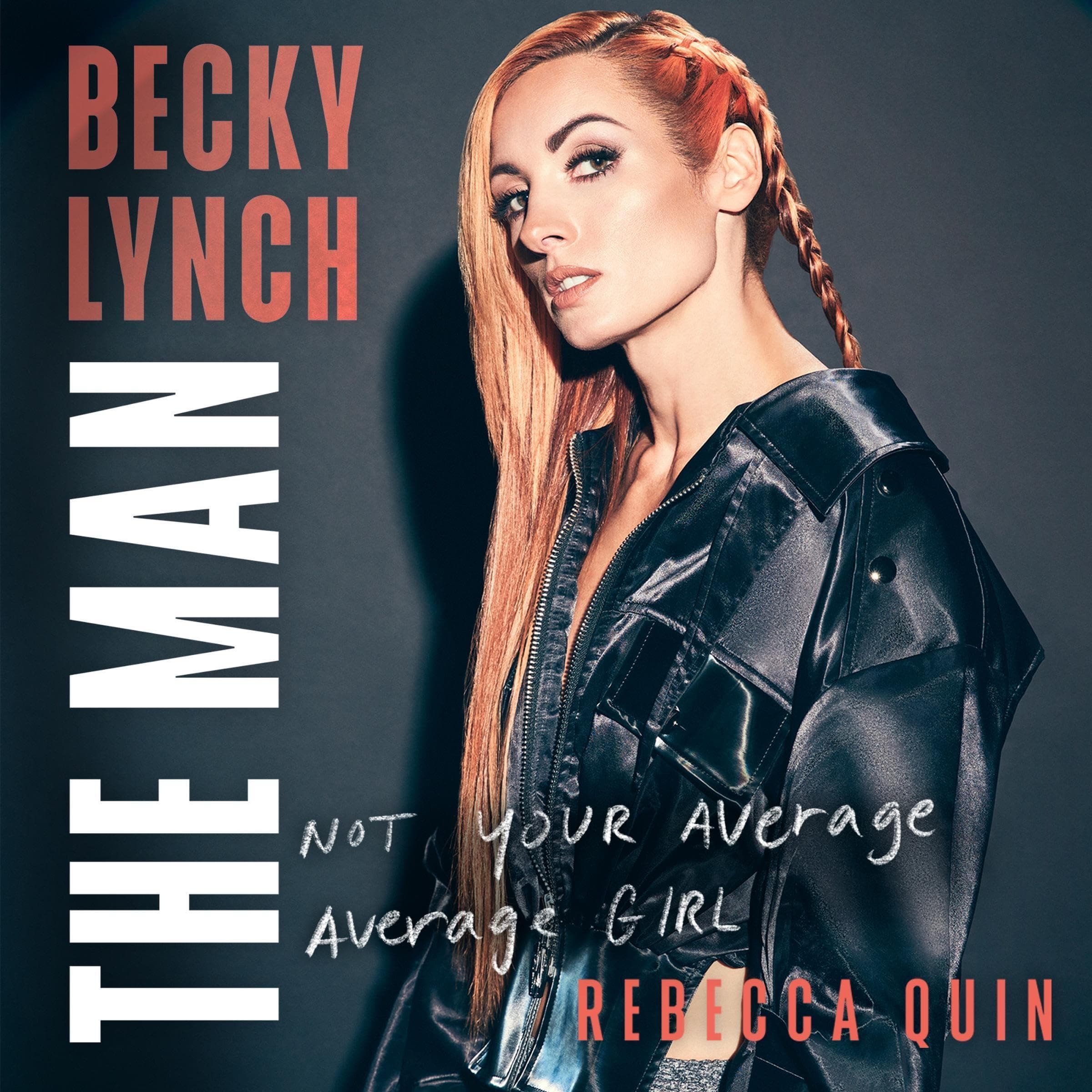 Becky Lynch: The Man: Not Your Average Average Girl