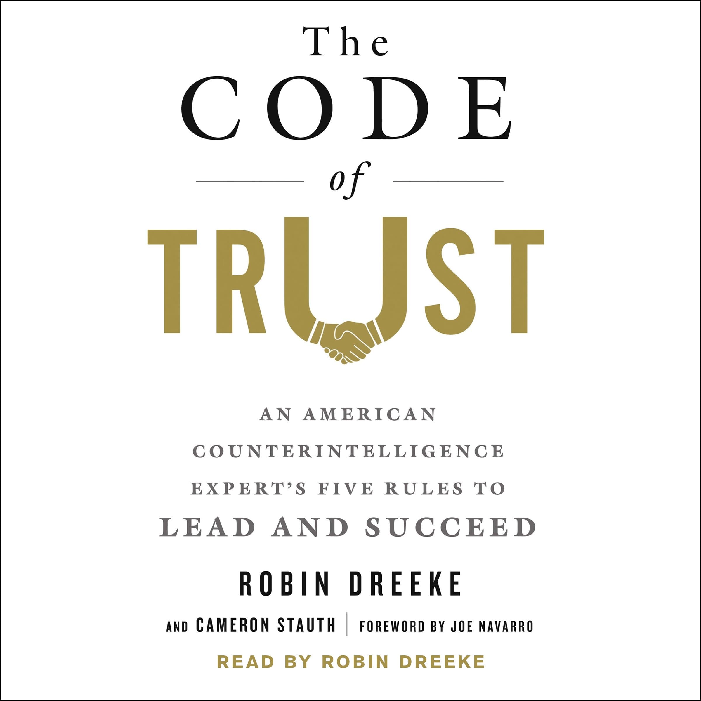 The Code of Trust: An American Counterintelligence Expert's Five Rules to Lead and Succeed