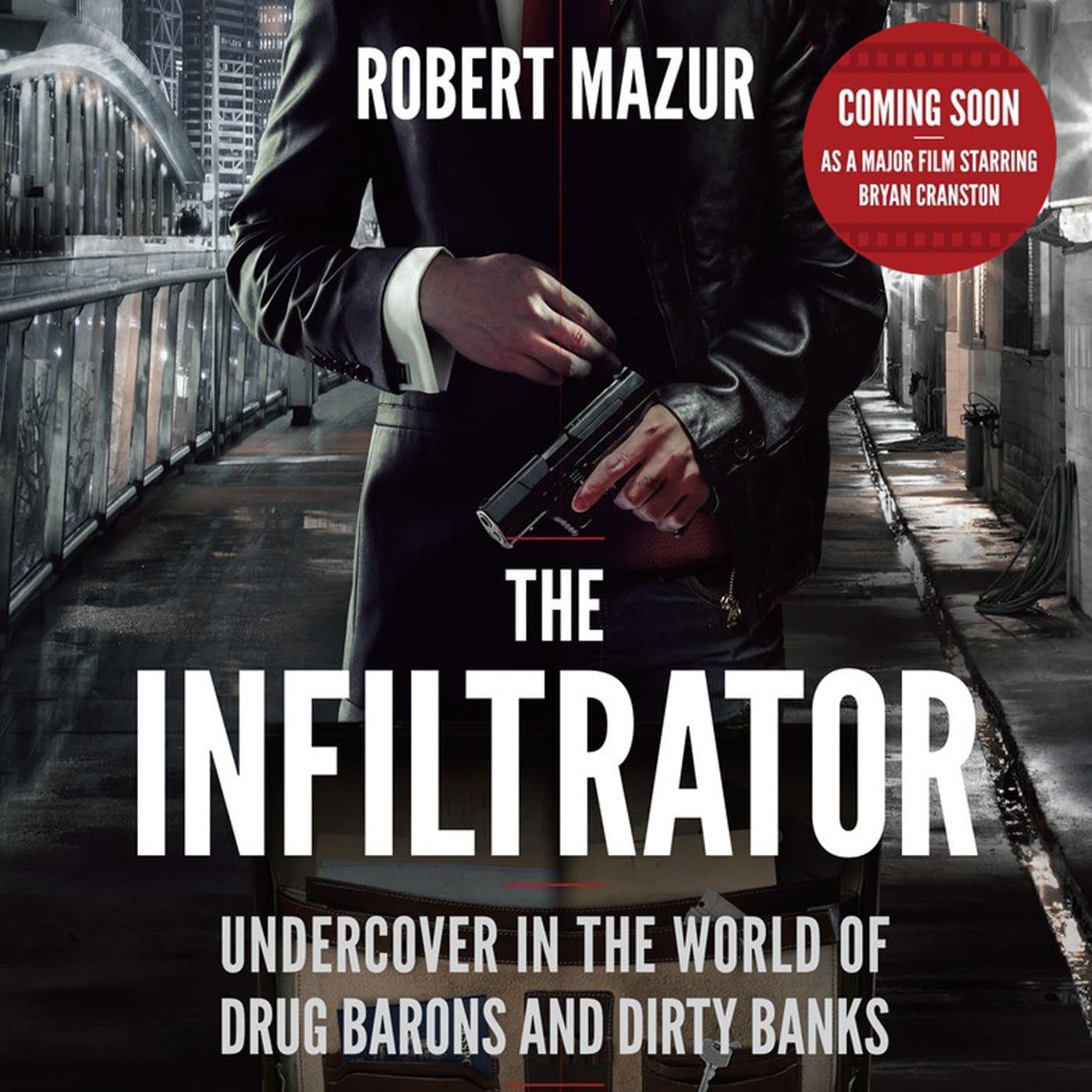 The Infiltrator: My Secret Life Inside the Dirty Banks Behind Pablo Escobar's Medellin Cartel