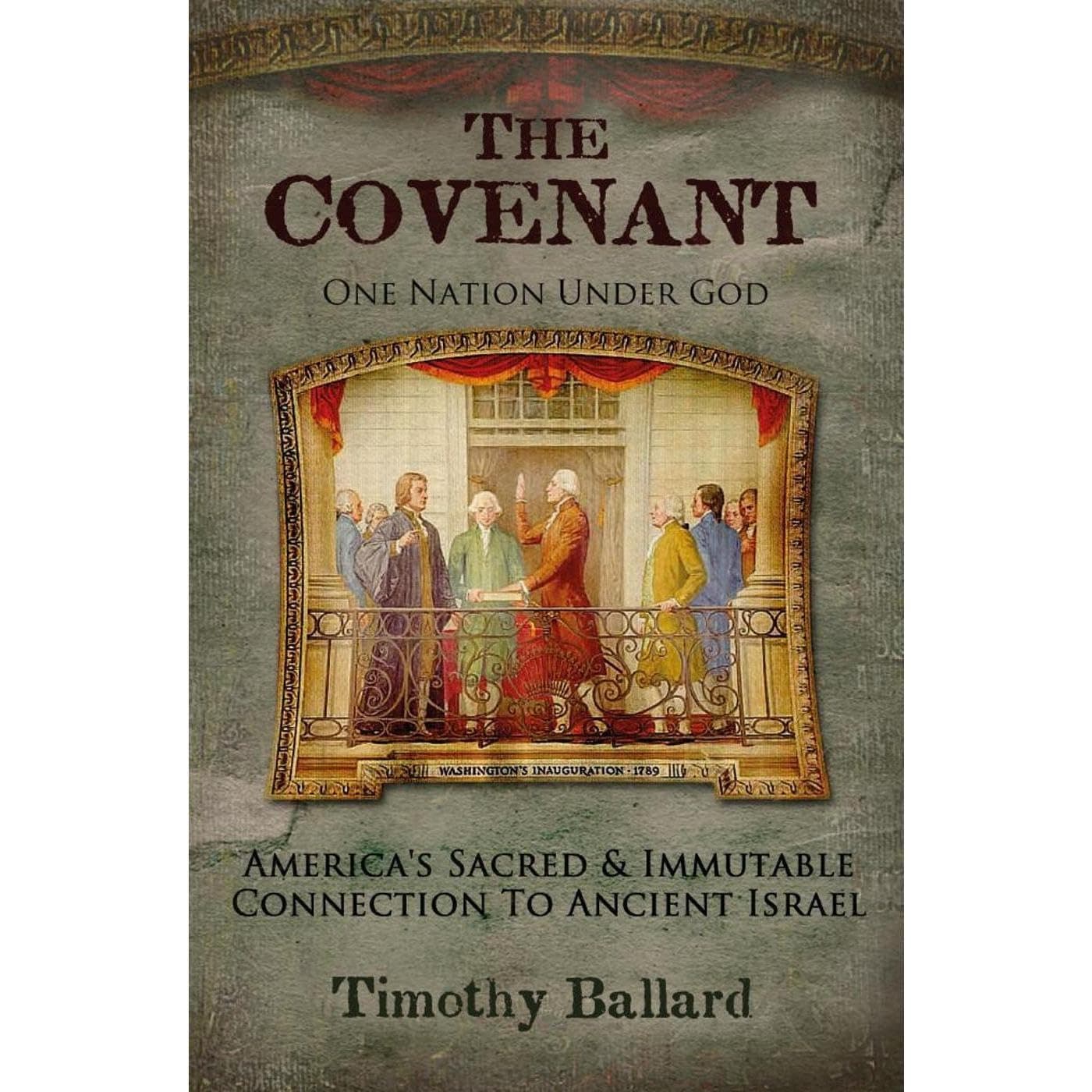 The Covenant: America's Sacred and Immutable Connection to Ancient Israel