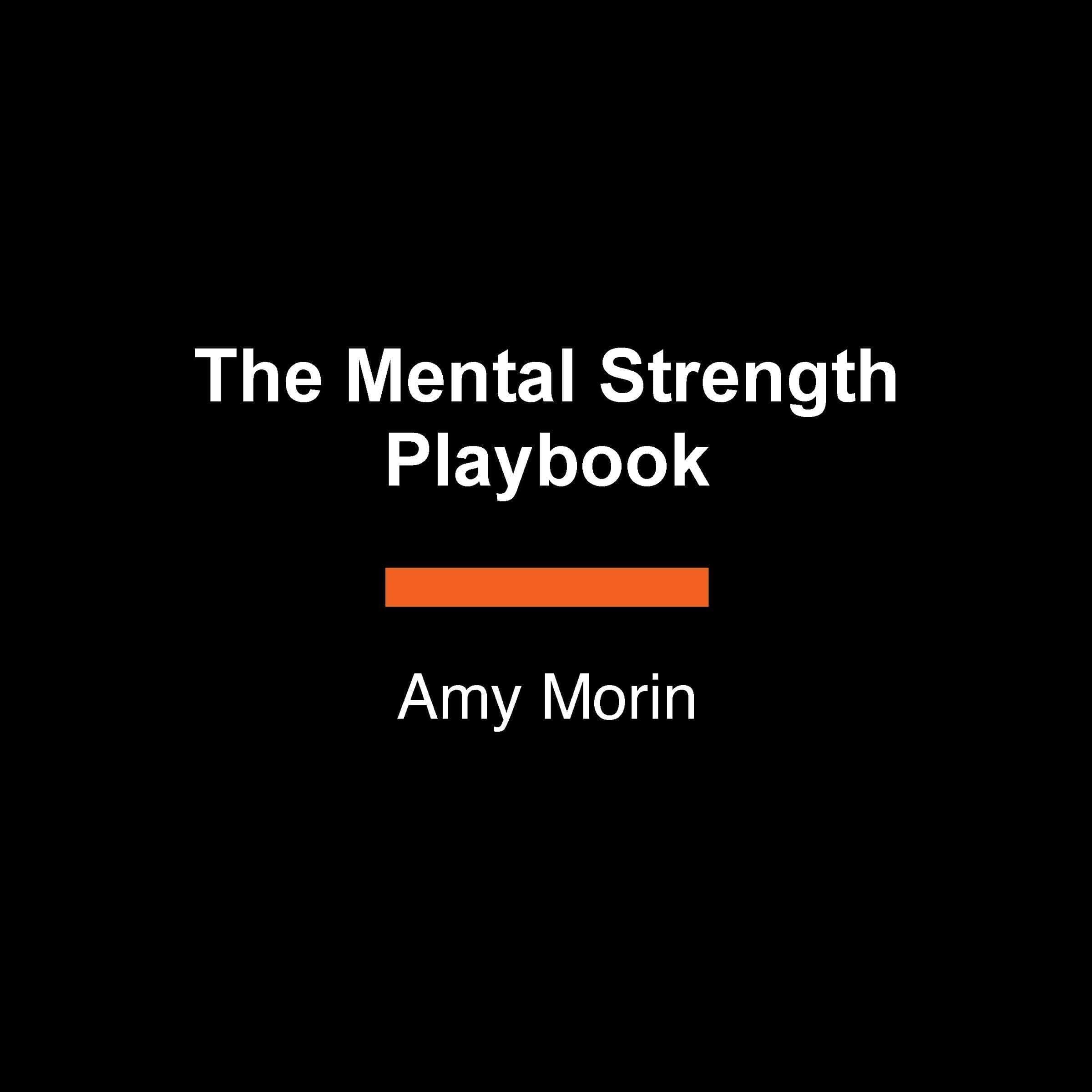 The Mental Strength Playbook: 50 Tools to Cope with Stress, Thrive Under Pressure, and Gain a Competitive Edge in the Workplace