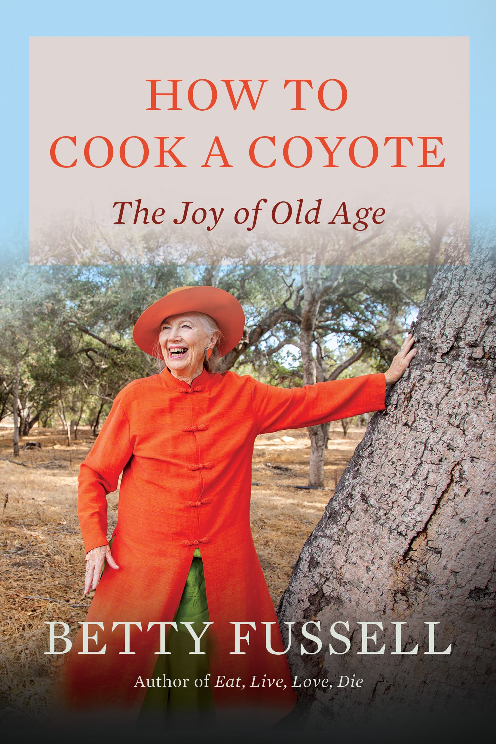 How to Cook A Coyote: The Joy of Old Age