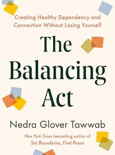 The Balancing Act: Creating Healthy Dependency and Connection Without Losing Yourself