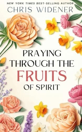 Praying Through the Fruits of the Spirit